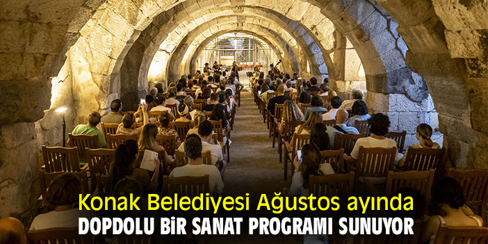 Konak Belediyesi Ağustos ayında dopdolu bir sanat programı sunuyor