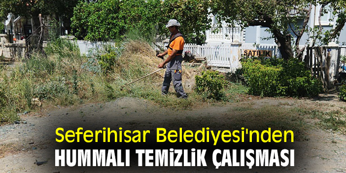 Seferihisar Belediyesi'nden hummalı temizlik çalışması