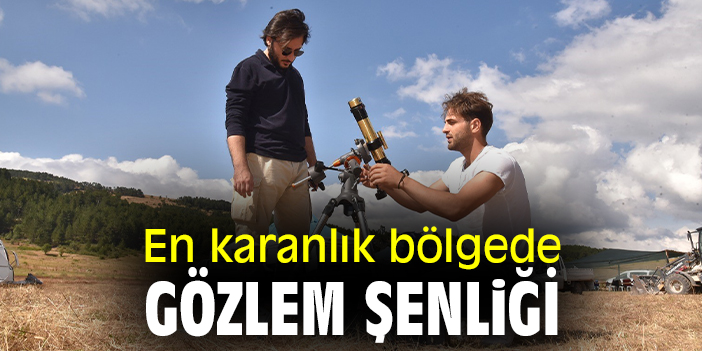 En karanlık bölgede gözlem şenliği