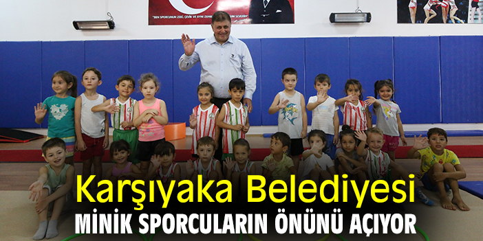 Karşıyaka Belediyesi minik sporcuların önünü açıyor