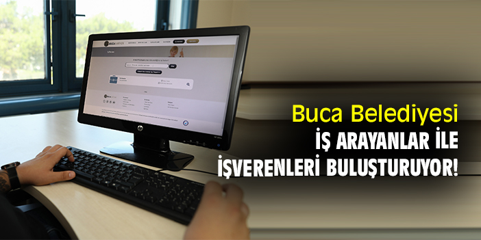 Buca Belediyesi iş arayanlar ile işverenleri buluşturuyor!