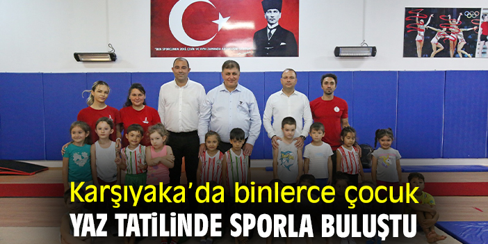Karşıyaka’da binlerce çocuk yaz tatilinde sporla buluştu