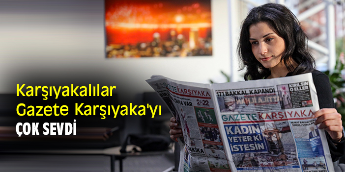 Karşıyakalılar, Gazete Karşıyaka'yı çok sevdi