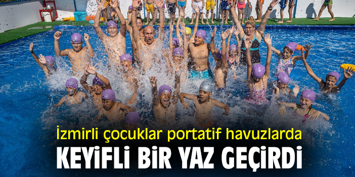 İzmirli çocuklar portatif havuzlarda keyifli bir yaz geçirdi