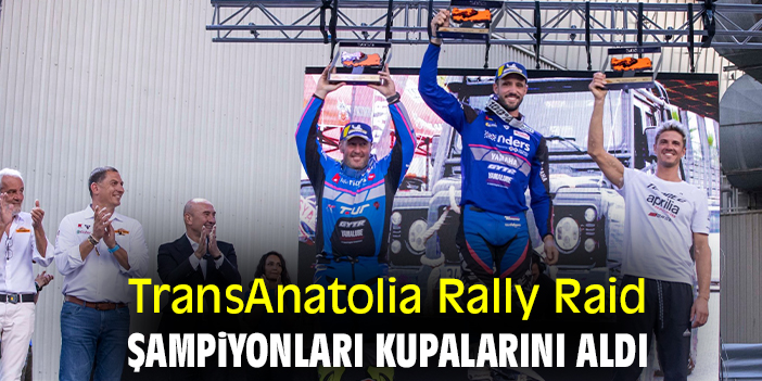 TransAnatolia Rally Raid şampiyonları kupalarını aldı
