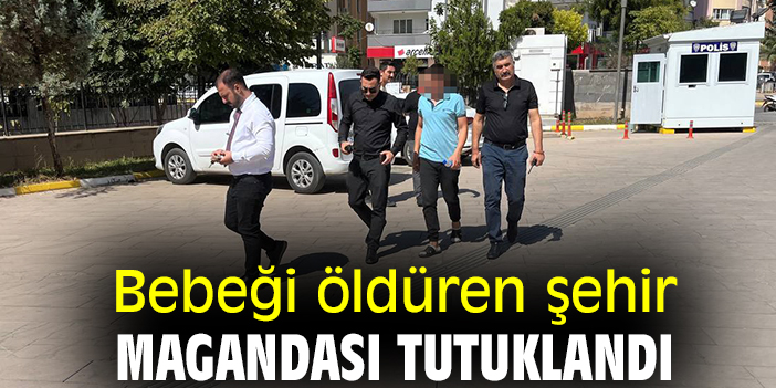 Bebeği öldüren şehir magandası tutuklandı