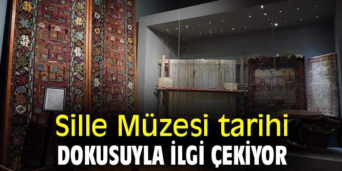 Sille Müzesi tarihi dokusuyla ilgi çekiyor