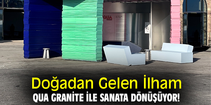 Doğadan Gelen İlham QUA Granite ile Sanata Dönüşüyor!
