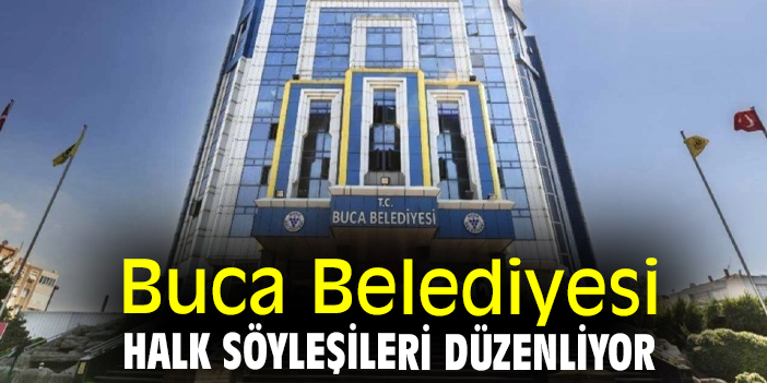 Buca Belediyesi, Halk Söyleşileri düzenliyor
