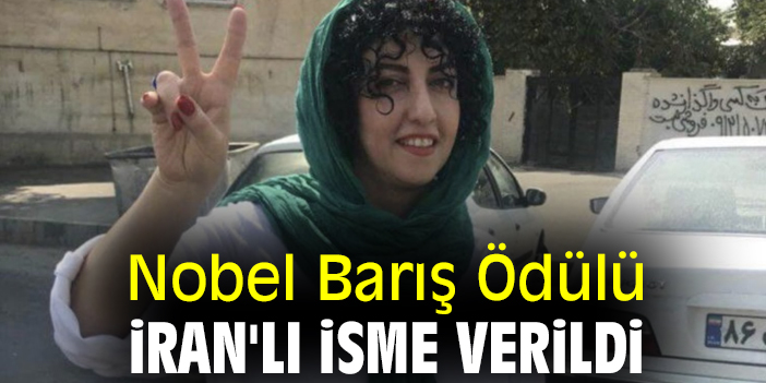 Nobel Barış Ödülü İran'lı isme verildi