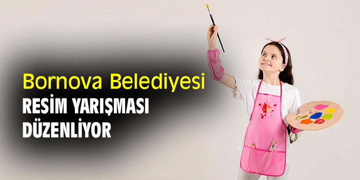 Bornova Belediyesi, resim yarışması düzenliyor