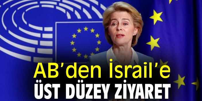 AB’den İsrail’e üst düzey ziyaret