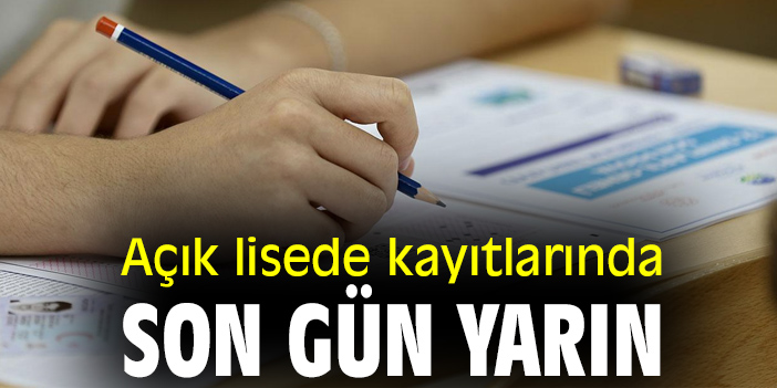 Açık lisede kayıtlarında son gün yarın