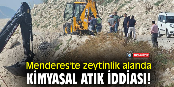 Menderes'te zeytinlik alanda kimyasal atık iddiası!