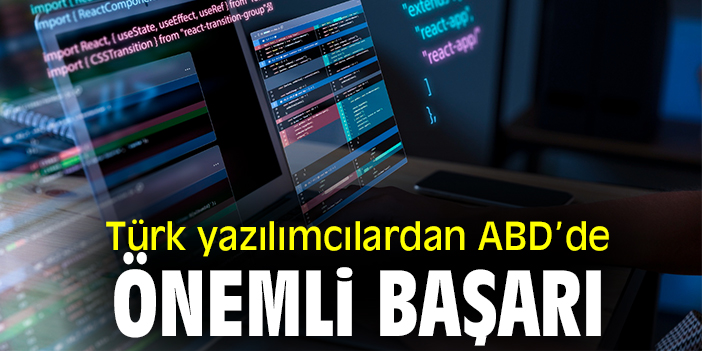 Türk yazılımcılardan ABD’de önemli başarı