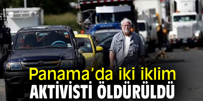 Panama’da iki iklim aktivisti öldürüldü
