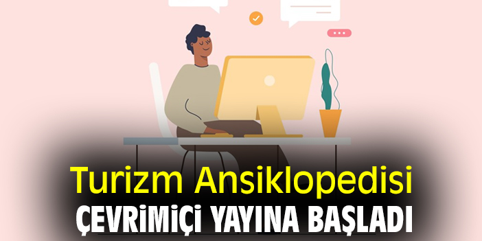 Turizm Ansiklopedisi çevrimiçi yayına başladı