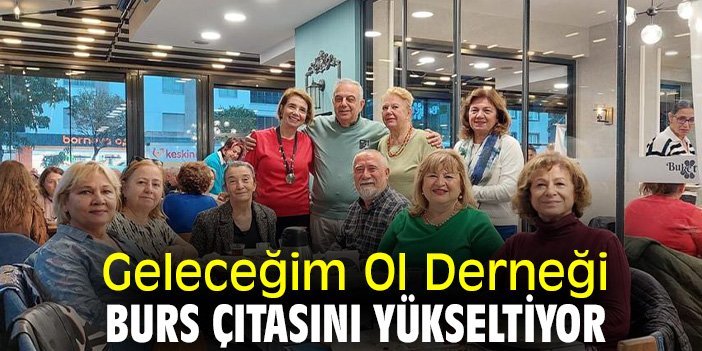 Geleceğim Ol Derneği burs çıtasını yükseltiyor