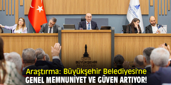 Araştırma: Büyükşehir Belediyesi'ne genel memnuniyet ve güven artıyor!
