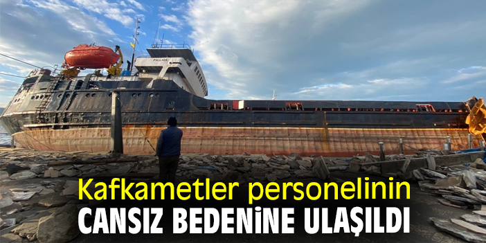 Kafkametler personelinin cansız bedenine ulaşıldı