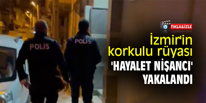 İzmir'in korkulu rüyası 'hayalet nişancı' yakalandı