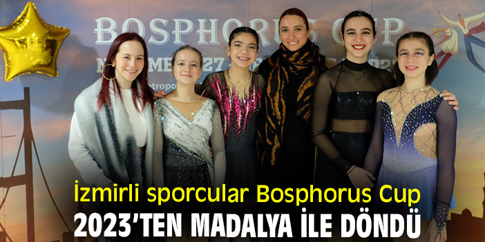 İzmirli sporcular Bosphorus Cup 2023’ten madalya ile döndü