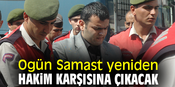 Ogün Samast yeniden hakim karşısına çıkacak