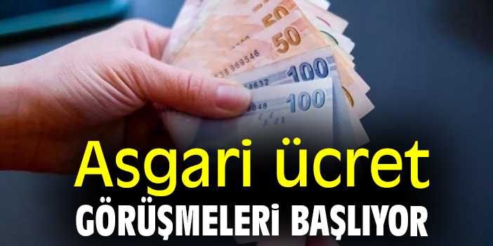 Asgari ücret görüşmeleri başlıyor