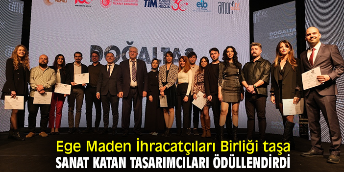 Ege Maden İhracatçıları Birliği taşa sanat katan tasarımcıları ödüllendirdi