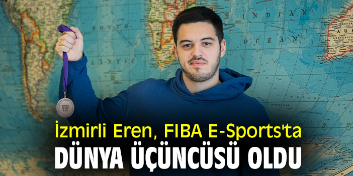 İzmirli Eren, FIBA E-Sports'ta dünya üçüncüsü oldu