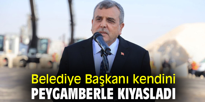 Belediye Başkanı kendini peygamberle kıyasladı