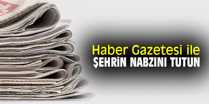 Haber Gazetesi ile Şehrin Nabzını Tutun