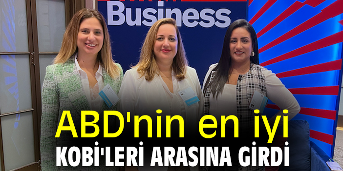 ABD'nin en iyi KOBİ'leri arasına girdi