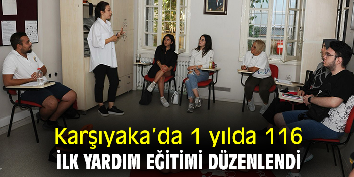 Karşıyaka’da 1 yılda 116 ilk yardım eğitimi düzenlendi