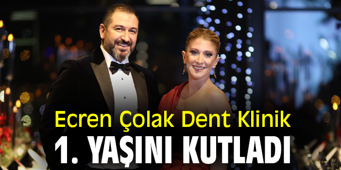 Ecren Çolak Dent Klinik 1. yaşını kutladı
