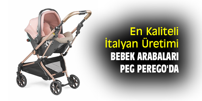 En Kaliteli İtalyan Üretimi Bebek Arabaları Peg Perego'da