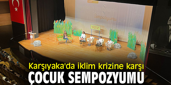Karşıyaka'da iklim krizine karşı çocuk sempozyumu