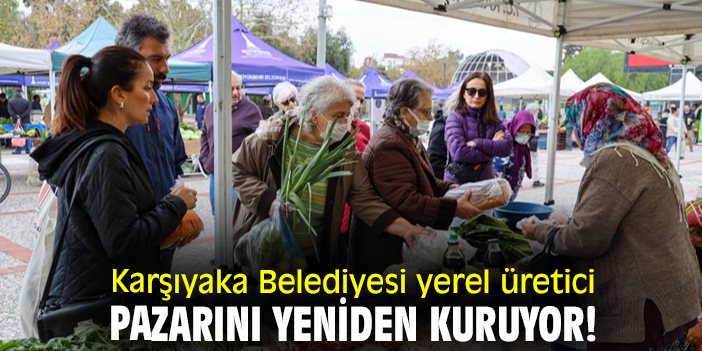 Karşıyaka Belediyesi yerel üretici pazarını yeniden kuruyor!