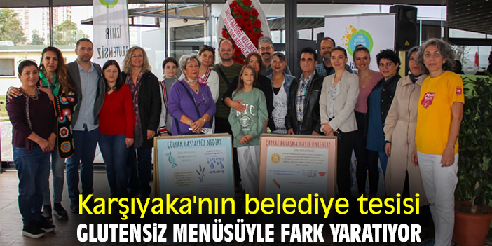 Karşıyaka'nın belediye tesisi glutensiz menüsüyle fark yaratıyor