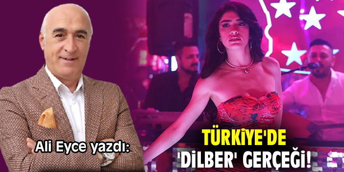 Türkiye'de 'Dilber' gerçeği!