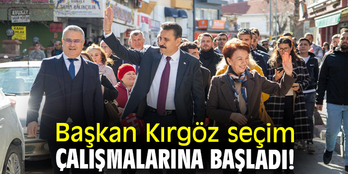 Başkan Kırgöz seçim çalışmalarına başladı!