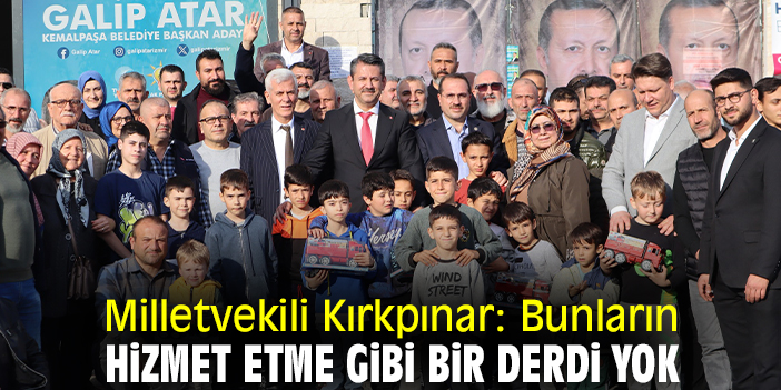 Milletvekili Kırkpınar: Bunların hizmet etme gibi bir derdi yok