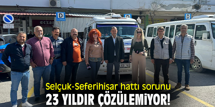 Selçuk-Seferihisar hattı sorunu 23 yıldır çözülemiyor!