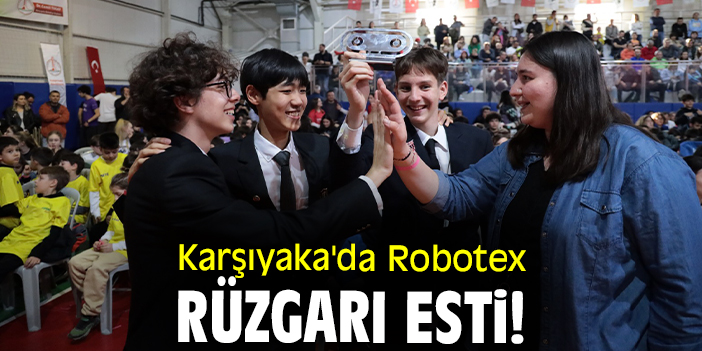 Karşıyaka'da Robotex rüzgarı esti!