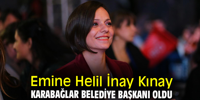 Emine Helil İnay Kınay Karabağlar Belediye Başkanı oldu