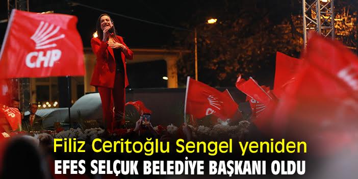 Filiz Ceritoğlu Sengel yeniden Efes Selçuk Belediye Başkanı oldu