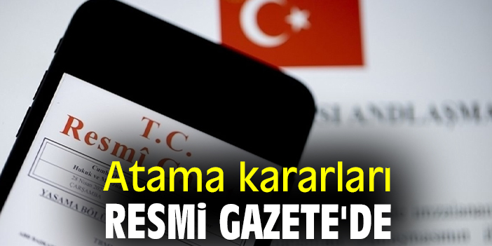 Atama kararları Resmi Gazete'de