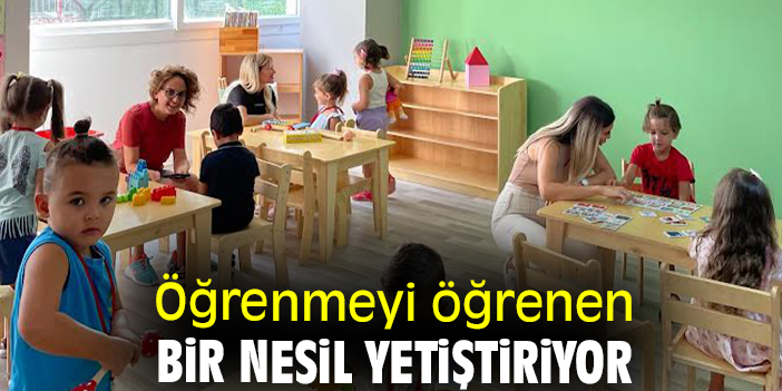 Öğrenmeyi öğrenen bir nesil yetiştiriyor