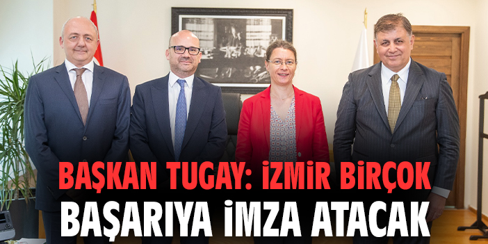 Başkan Tugay: İzmir birçok başarıya imza atacak