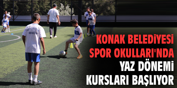 Konak Belediyesi Spor Okulları'nda yaz dönemi kursları başlıyor